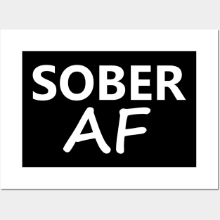 Sober AF is a simple humorous design for those in Recovery from Addiction (Basic White Font - Black Background)  - AA Gift Sobriety Gift Posters and Art